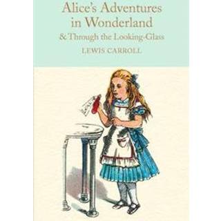 Alice's Adventures in Wonderland & Through the Looking-Glass