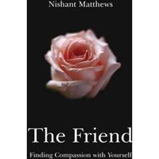 Friend, The – Finding Compassion with Yourself