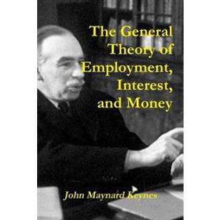 The General Theory of Employment, Interest, and Money