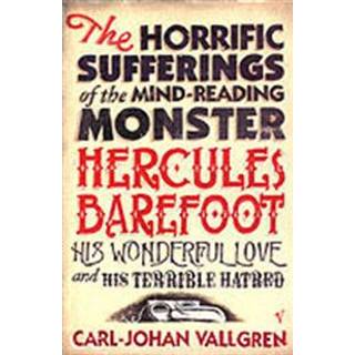 The Horrific Sufferings Of The Mind-Reading Monster Hercules Barefoot