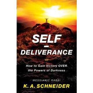 Self–Deliverance – How to Gain Victory over the Powers of Darkness