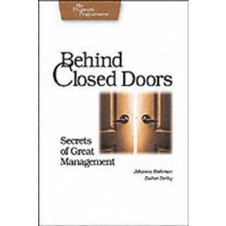 Behind Closed Doors - The Secret of Great Management