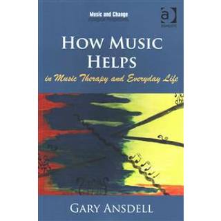 How Music Helps in Music Therapy and Everyday Life