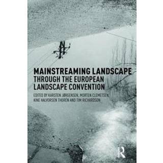 Mainstreaming Landscape through the European Landscape Convention