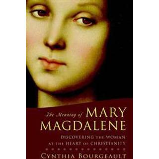 The Meaning of Mary Magdalene