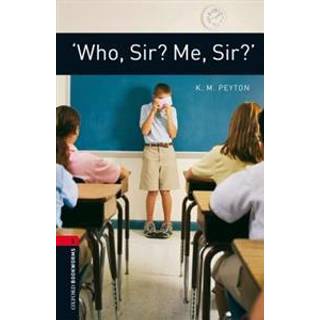 Oxford Bookworms Library: Level 3: 'Who, Sir? Me, Sir?'