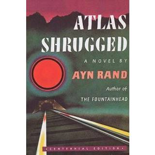 Atlas Shrugged (Centennial Ed. HC)