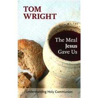 The Meal Jesus Gave Us