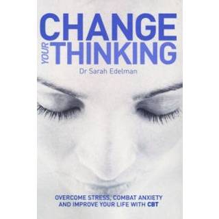 Change Your Thinking with CBT