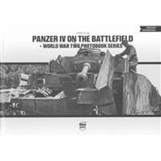 Panzer IV on the Battlefield: World War 2 Photobook Series