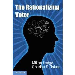 The Rationalizing Voter (4, 2013) | Milton Lodge,Charles S. Taber