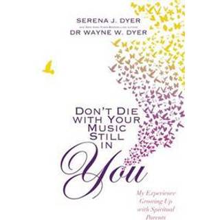 Don't Die With Your Music Still in You