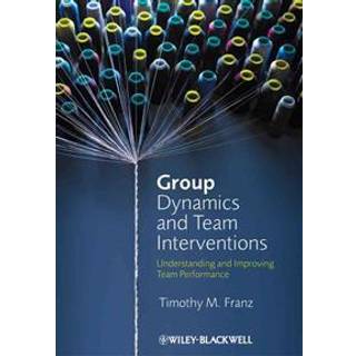 Group Dynamics and Team Interventions