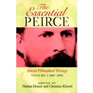The Essential Peirce, Volume 1