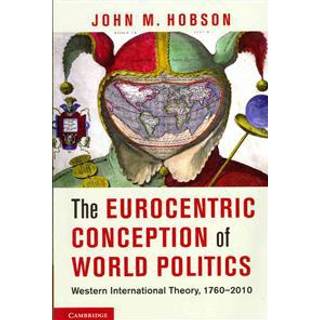 The Eurocentric Conception of World Politics