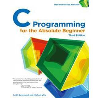 C Programming for the Absolute Beginner