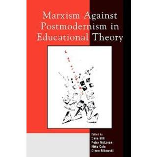 Marxism Against Postmodernism in Educational Theory