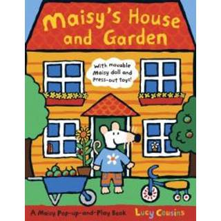 Maisy's House and Garden: A Maisy Pop-up-and-Play Book