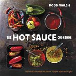The Hot Sauce Cookbook