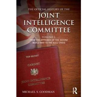 The Official History of the Joint Intelligence Committee