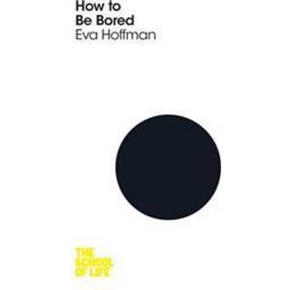 How to Be Bored
