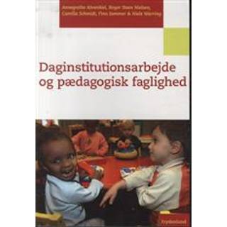 Daginstitutionsarbejde og pædagogisk faglighed