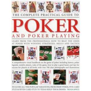 Complete Practical Guide to Poker and Poker Playing