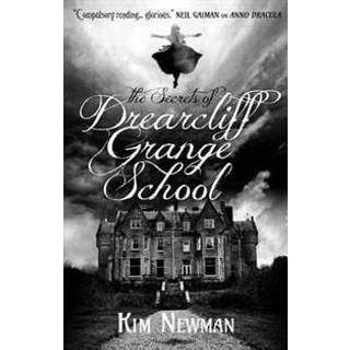 Kim Newman - The Secrets of Drearcliff Grange School (English) - Skønlitteratur & Fiktion - paperback