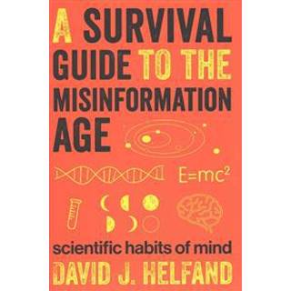 A Survival Guide to the Misinformation Age