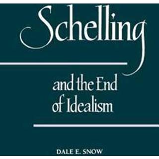 Schelling and the End of Idealism