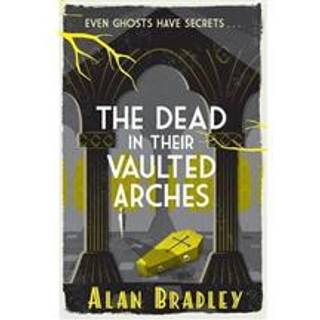 The Dead in Their Vaulted Arches