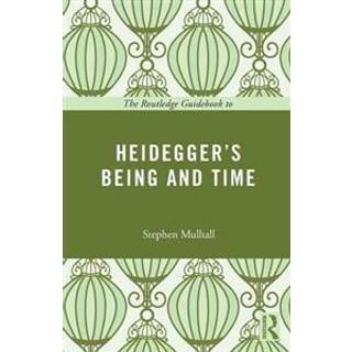 The Routledge Guidebook to Heidegger's Being and Time