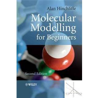 Molecular Modelling for Beginners