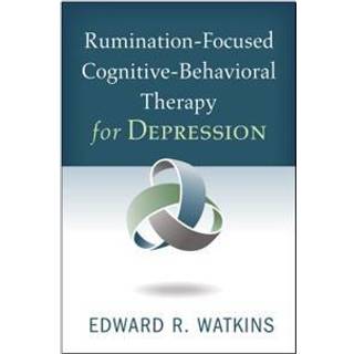 Rumination-Focused Cognitive-Behavioral Therapy for Depression