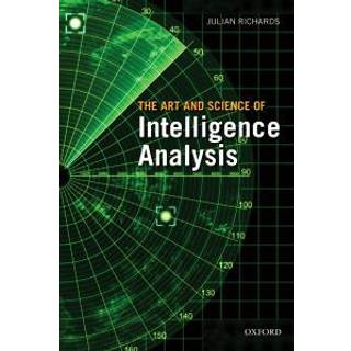 The Art and Science of Intelligence Analysis