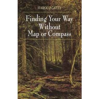 Finding Your Way Without Map or Compass