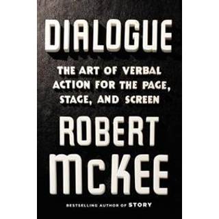 Dialogue : The Art of Verbal Action for Page, Stage, and Screen