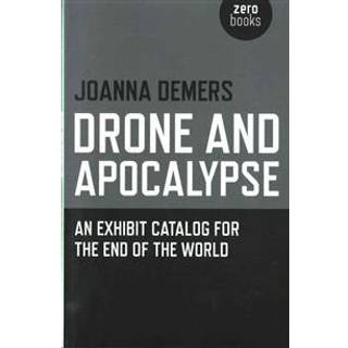 Drone and Apocalypse – An exhibit catalog for the end of the world