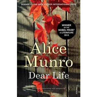 Alice Munro - Dear Life