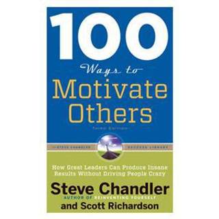 100 Ways to Motivate Others, Third Edition