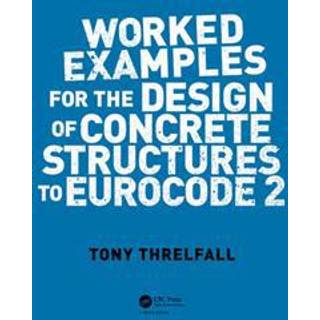 Worked Examples for the Design of Concrete Structures to Eurocode 2