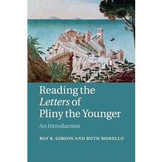 Reading the Letters of Pliny the Younger