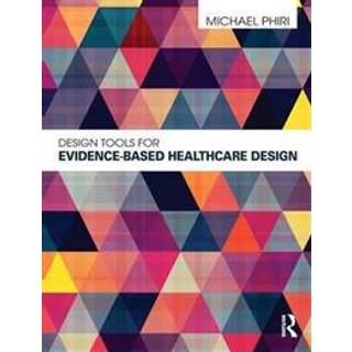 Design Tools for Evidence-Based Healthcare Design