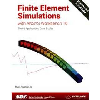 Finite Element Simulations with ANSYS Workbench 16 (Including unique access code)
