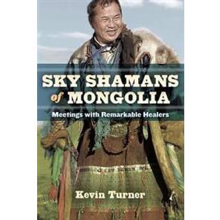Sky Shamans of Mongolia