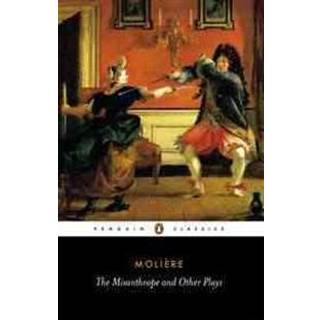 The Misanthrope and Other Plays