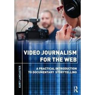 Video Journalism for the Web