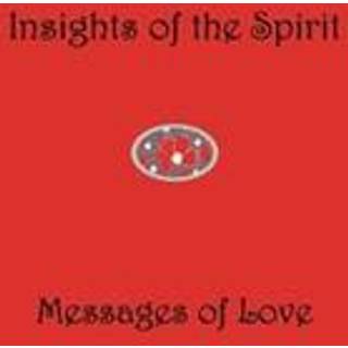 Insights of the Spirit: Messages of Love