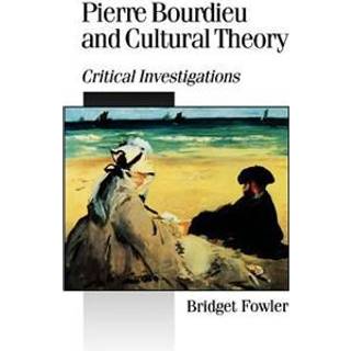 Pierre Bourdieu and Cultural Theory