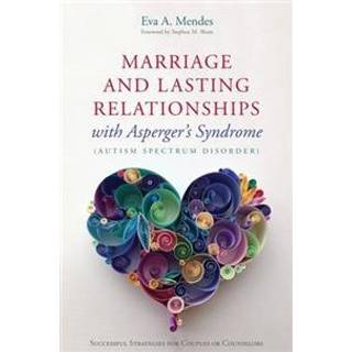 Marriage and Lasting Relationships with Asperger's Syndrome (Autism Spectrum Disorder)